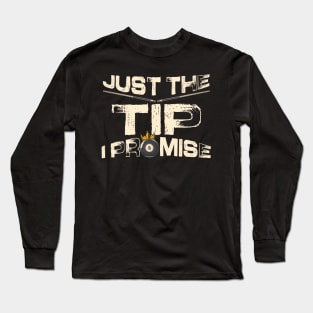 Just The Tip I Promise Billiards Long Sleeve T-Shirt